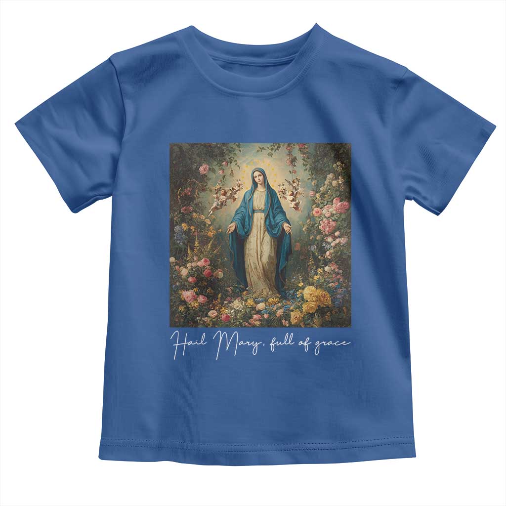 Marian Catholic Toddler T Shirt Hail Mary Full Of Grace Blessed Virgin Mary Floral TS10 Royal Blue Print Your Wear