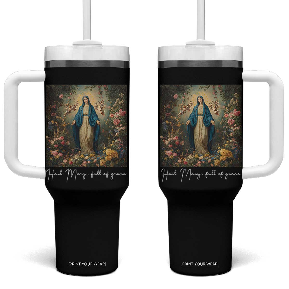 Marian Catholic Tumbler With Handle Hail Mary Full Of Grace Blessed Virgin Mary Floral TS10 One Size: 40 oz Black Print Your Wear