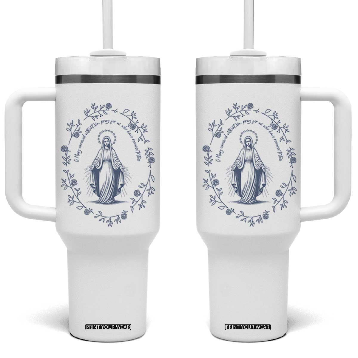 Marian Catholic Tumbler With Handle Virgin Mary Catholic Floral Women Religious TS10 One Size: 40 oz White Print Your Wear