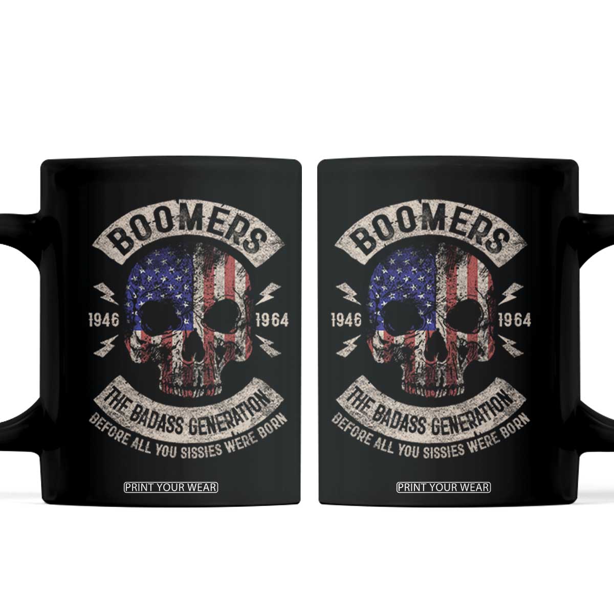 Boomers Generation Coffee Mug Before All You Sissie Were Born Skull USA Flag TS10 Black Print Your Wear