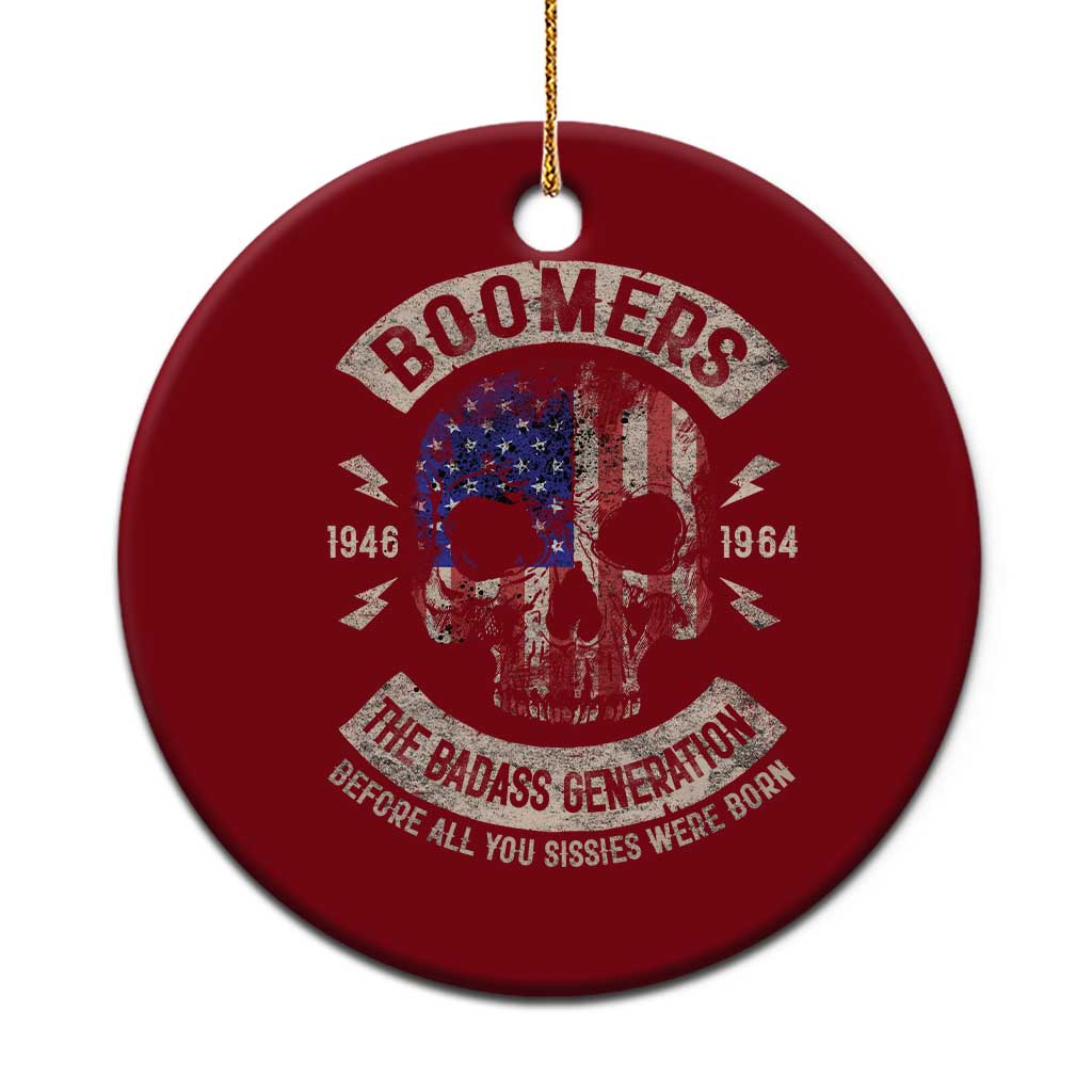 Boomers Generation Ceramic Ornament Before All You Sissie Were Born Skull USA Flag TS10 1pc Red Print Your Wear