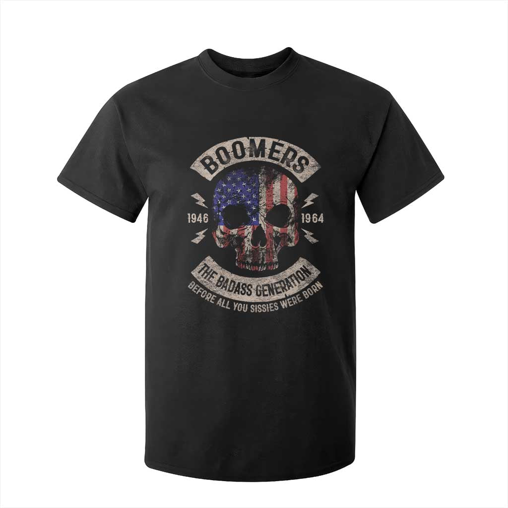 Boomers Generation T Shirt For Kid Before All You Sissie Were Born Skull USA Flag TS10 Black Print Your Wear
