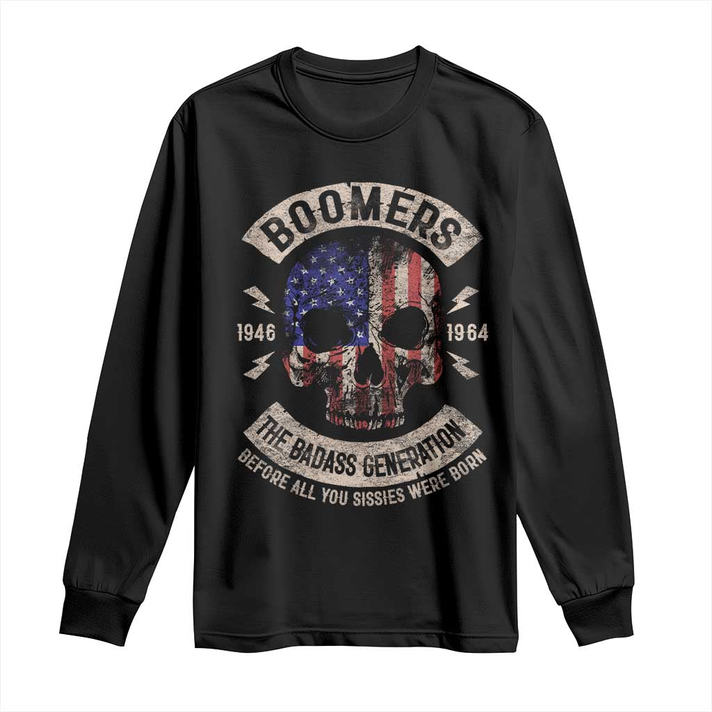 Boomers Generation Long Sleeve Shirt Before All You Sissie Were Born Skull USA Flag TS10 Black Print Your Wear