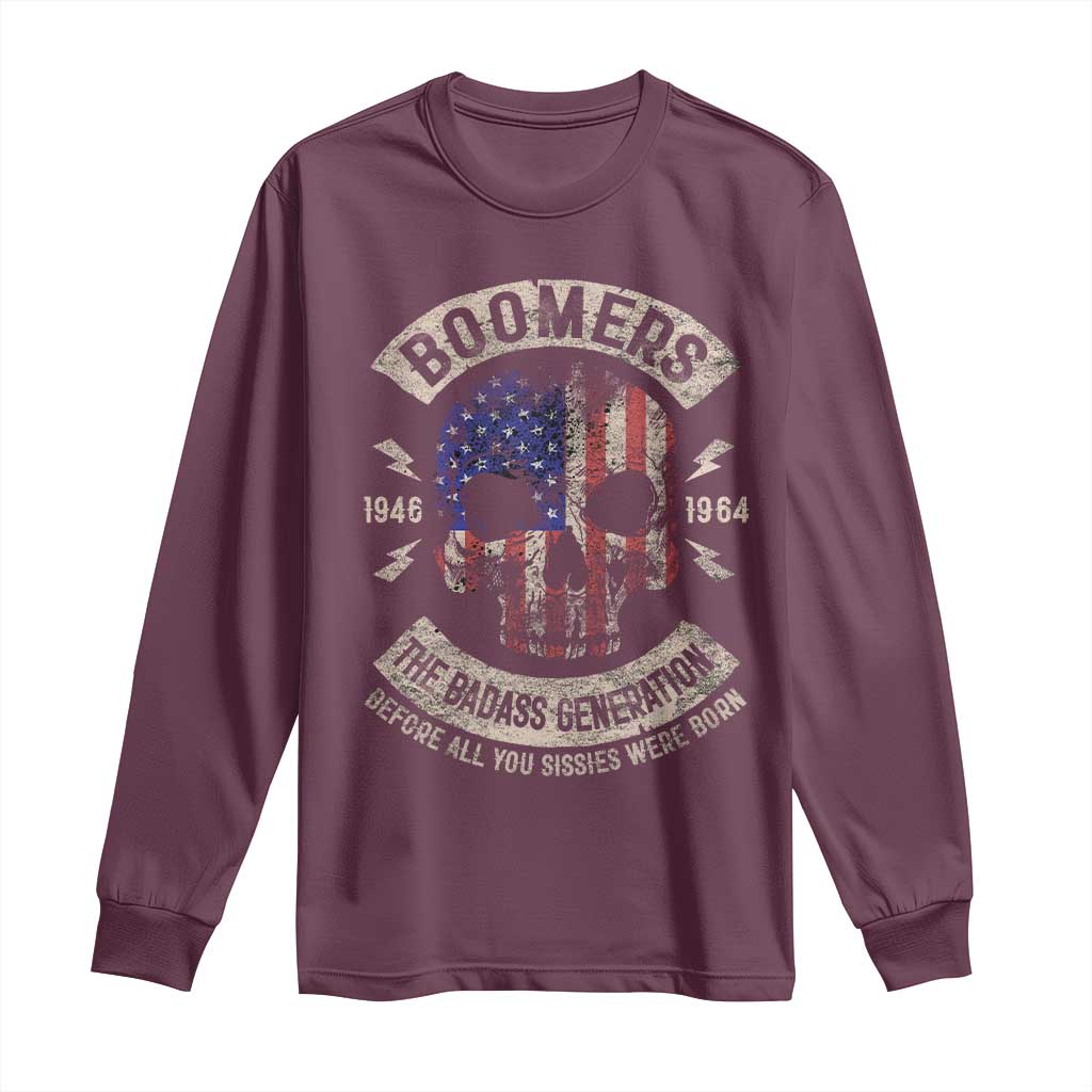 Boomers Generation Long Sleeve Shirt Before All You Sissie Were Born Skull USA Flag TS10 Maroon Print Your Wear