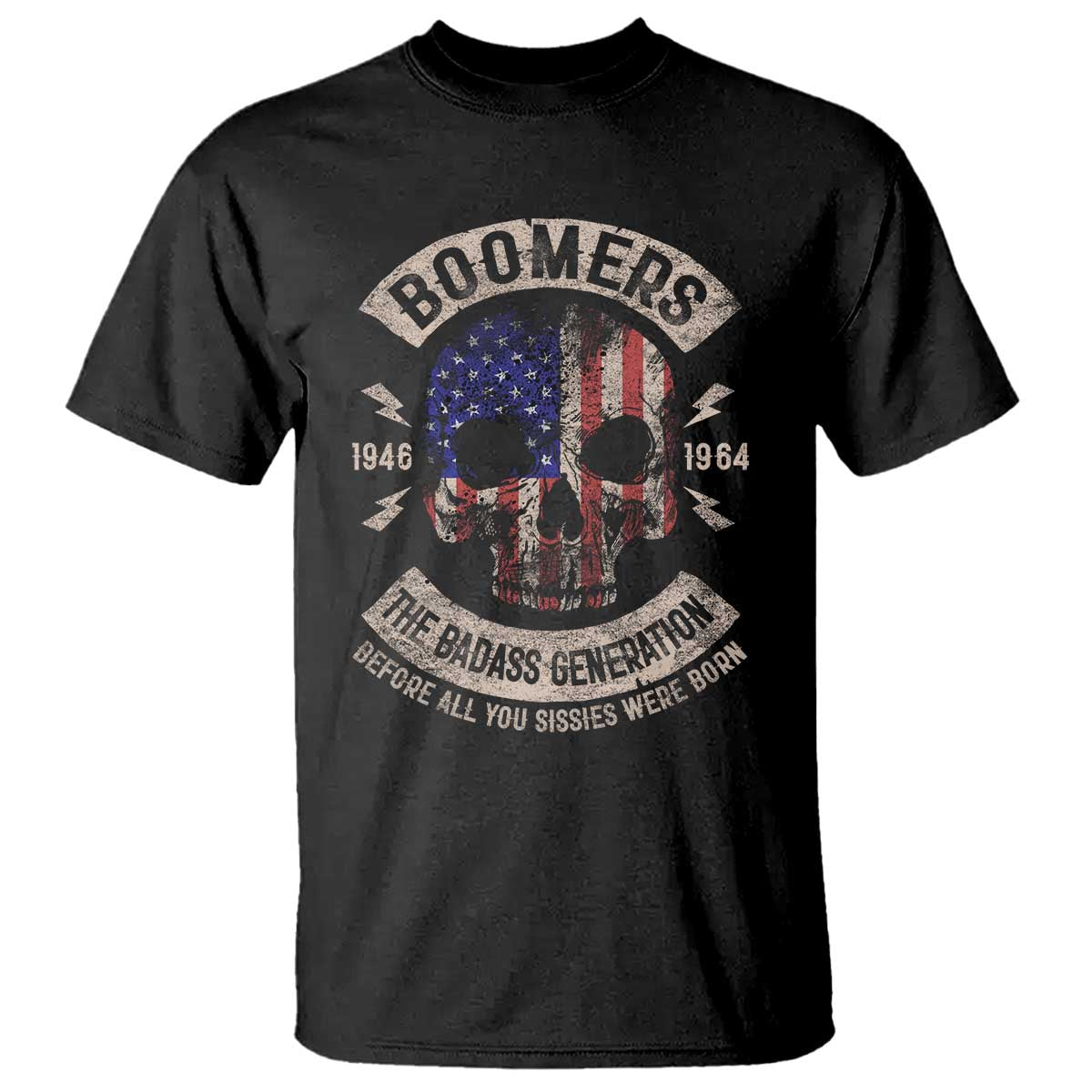 Boomers Generation T Shirt - Before All You Sissies Were Born Skull USA Flag Tee TS10 Black Print Your Wear