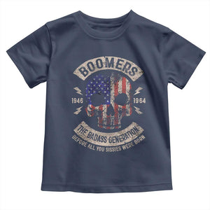Boomers Generation Toddler T Shirt Before All You Sissie Were Born Skull USA Flag TS10 Navy Print Your Wear