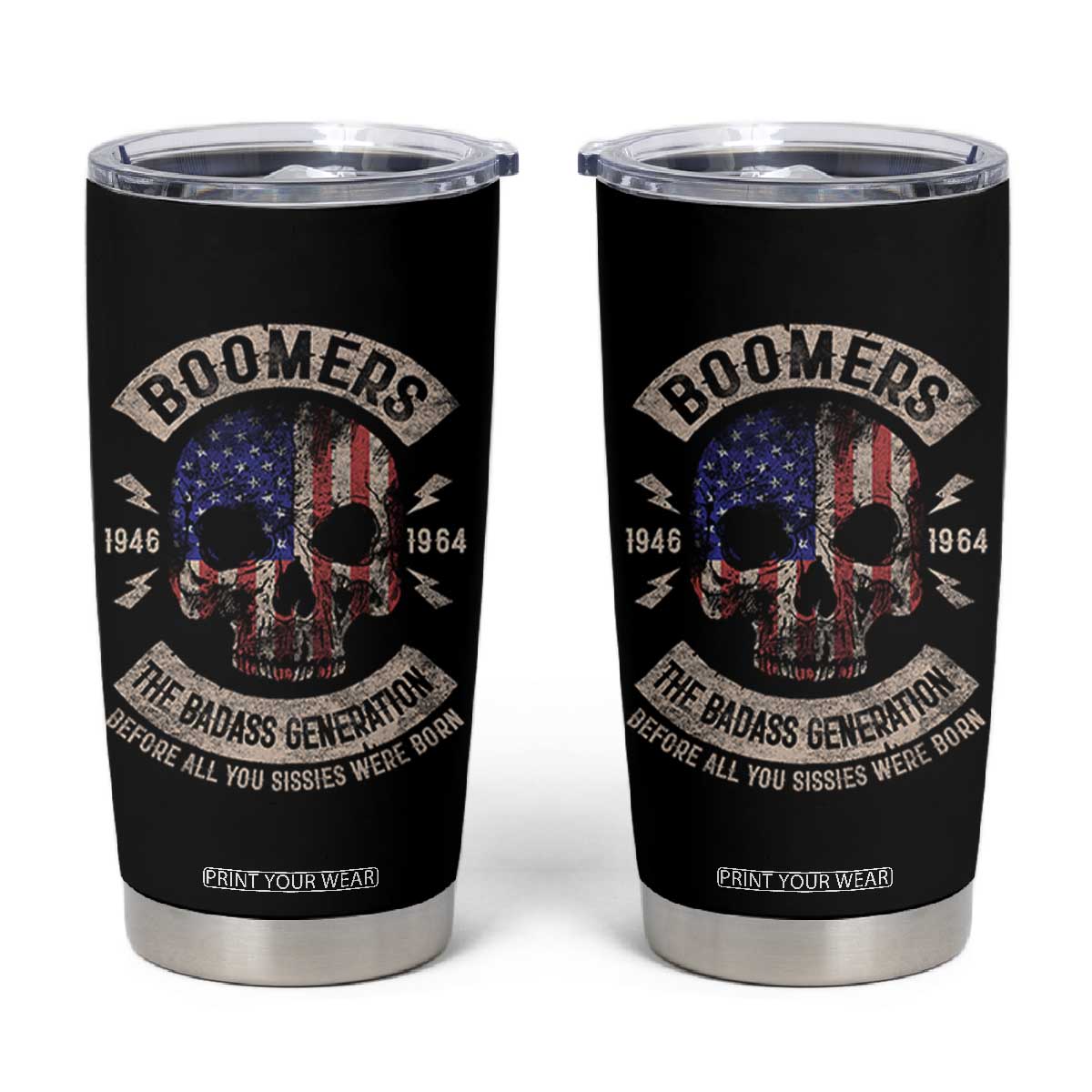 Boomers Generation Tumbler Cup Before All You Sissie Were Born Skull USA Flag TS10 Black Print Your Wear