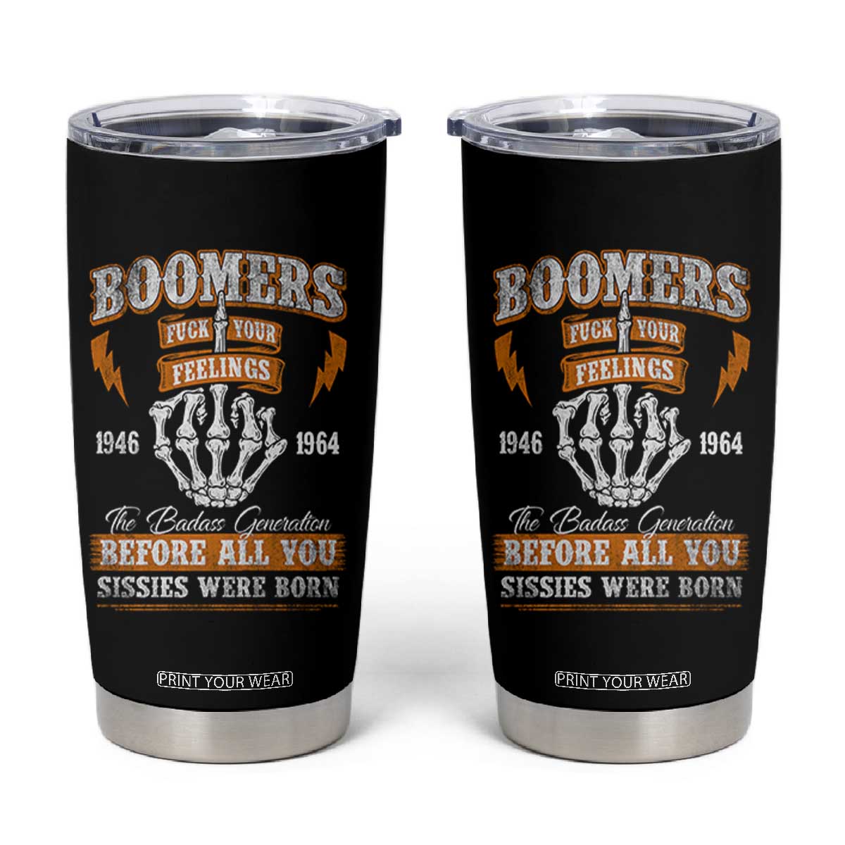 Vintage Boomers Generation Tumbler Cup Before All You Sissie Were Born Skeleton Hand TS10 Black Print Your Wear