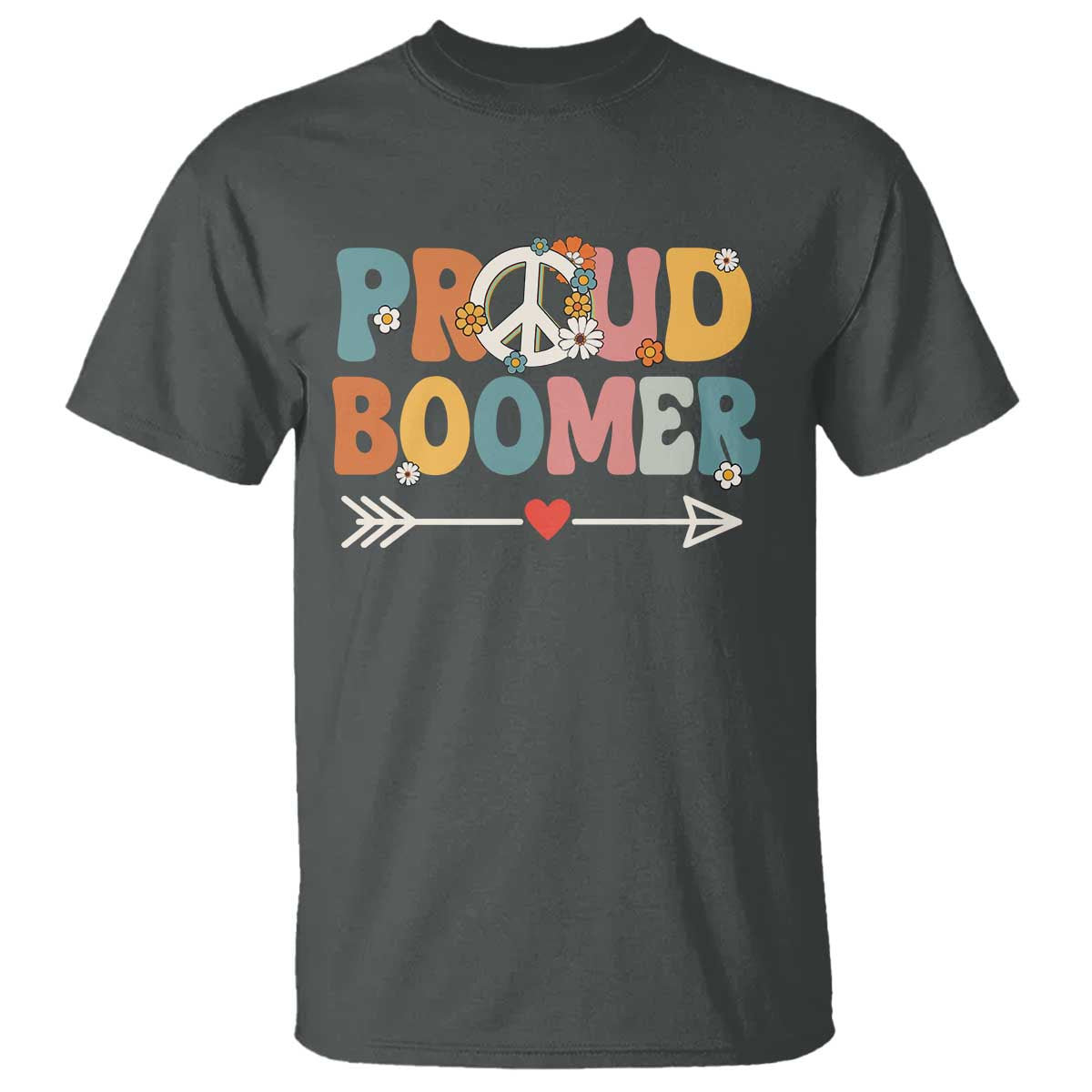 Proud Boomer T Shirt Boomers Generation Peace Sign Hippie 50s 60s TS10 Dark Heather Print Your Wear
