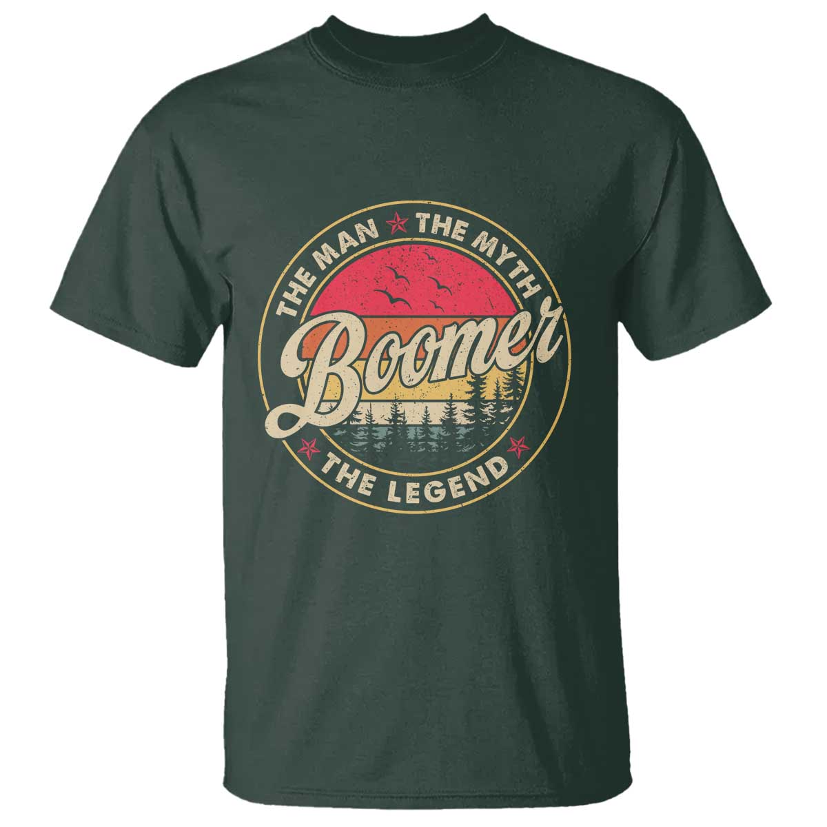 Boomers Generation T Shirt The Man The Myth The Legend TS10 Dark Forest Green Print Your Wear