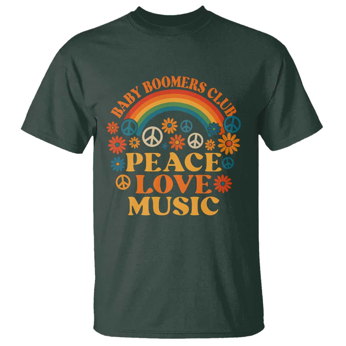 Baby Boomers Generation T Shirt Peace Love Music 60s Hippe TS10 Dark Forest Green Print Your Wear