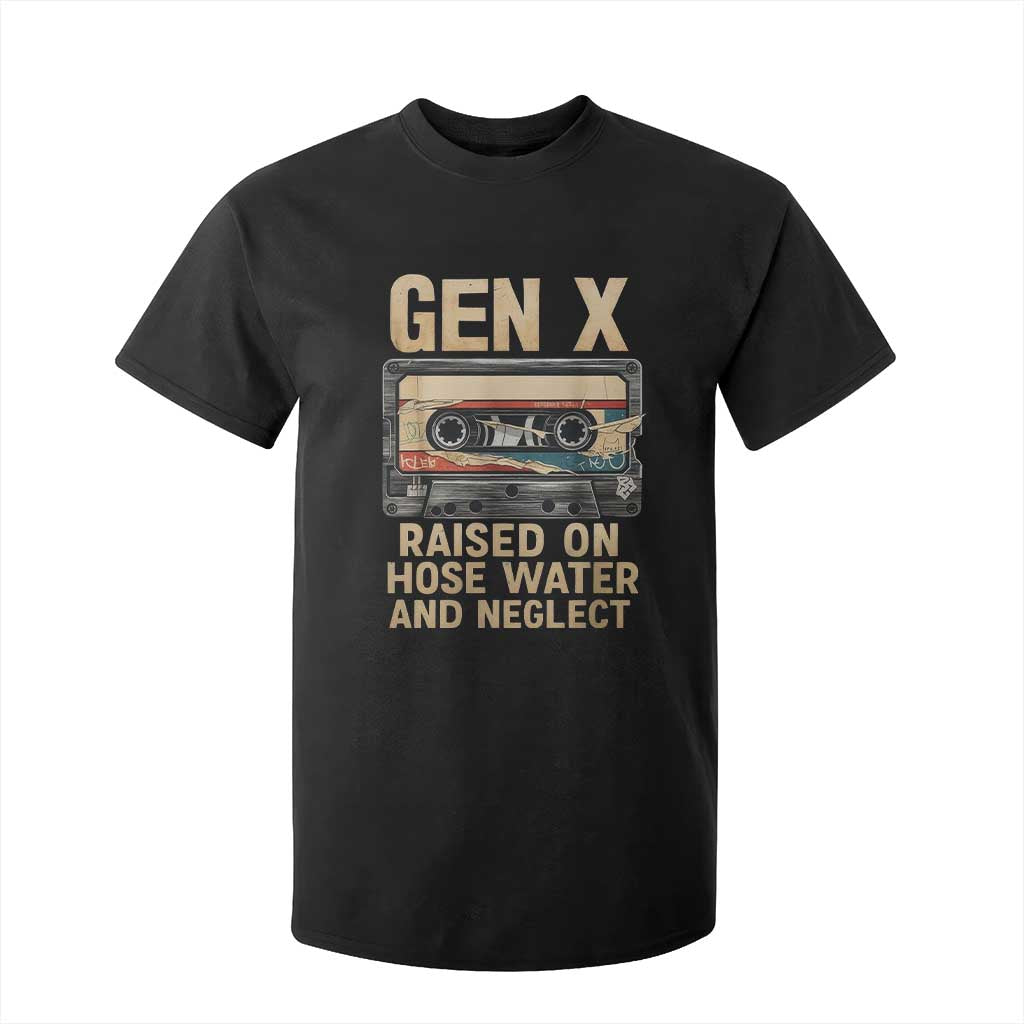 Gen X T Shirt For Kid Vintage Cassette Tape Raised On Hose Water And Neglect Nostalgia TS10 Black Print Your Wear