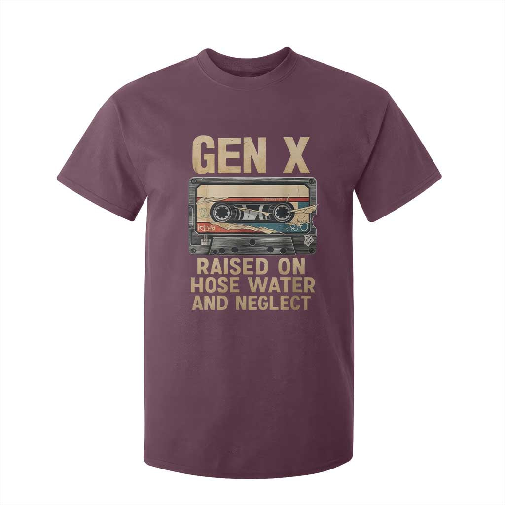 Gen X T Shirt For Kid Vintage Cassette Tape Raised On Hose Water And Neglect Nostalgia TS10 Maroon Print Your Wear