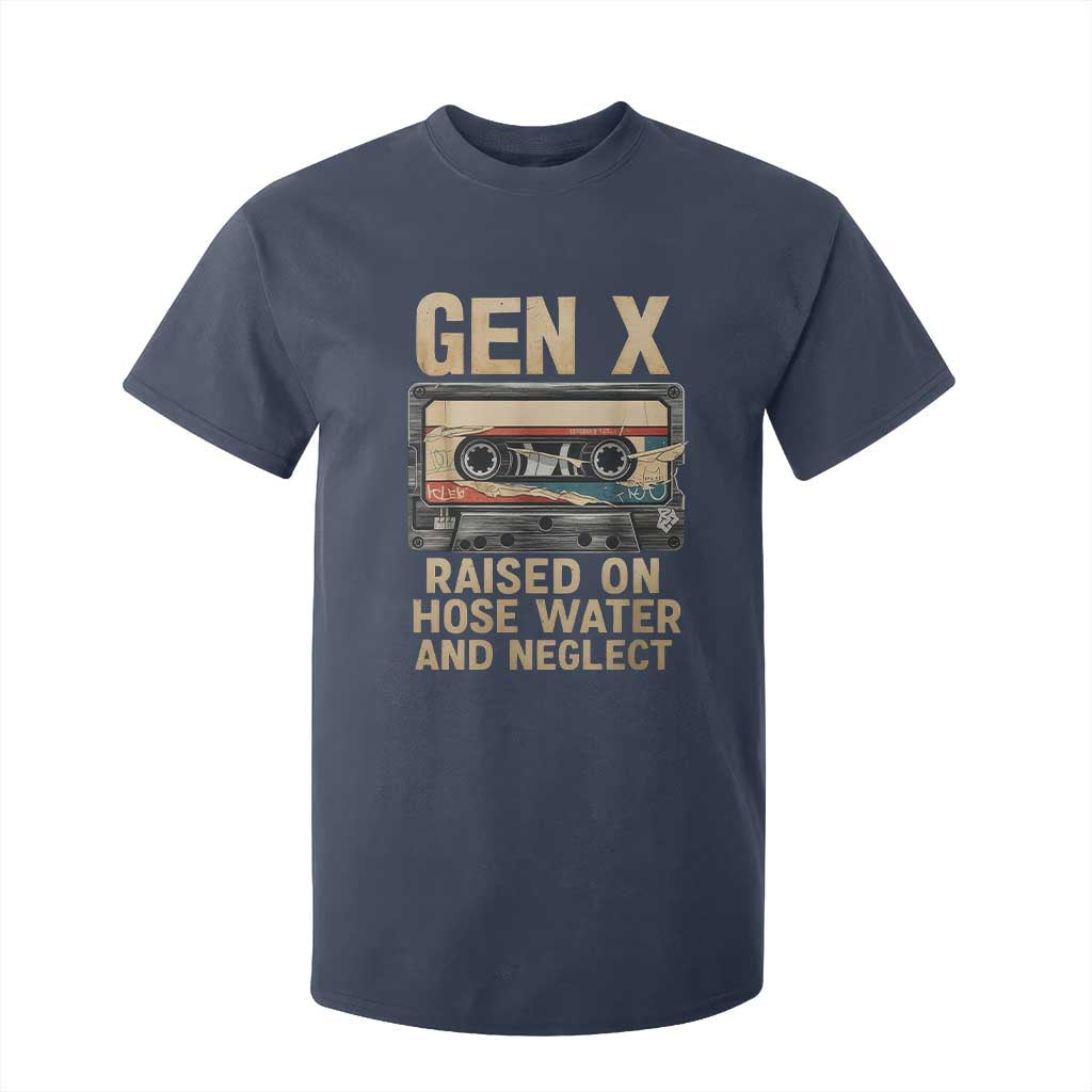 Gen X T Shirt For Kid Vintage Cassette Tape Raised On Hose Water And Neglect Nostalgia TS10 Navy Print Your Wear