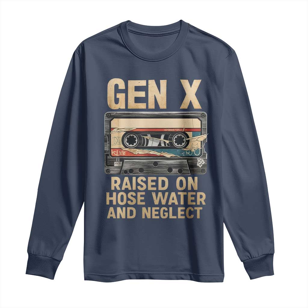 Gen X Long Sleeve Shirt Vintage Cassette Tape Raised On Hose Water And Neglect Nostalgia TS10 Navy Print Your Wear