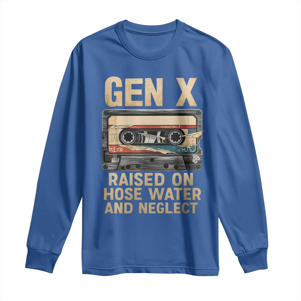 Gen X Long Sleeve Shirt Vintage Cassette Tape Raised On Hose Water And Neglect Nostalgia TS10 Royal Blue Print Your Wear