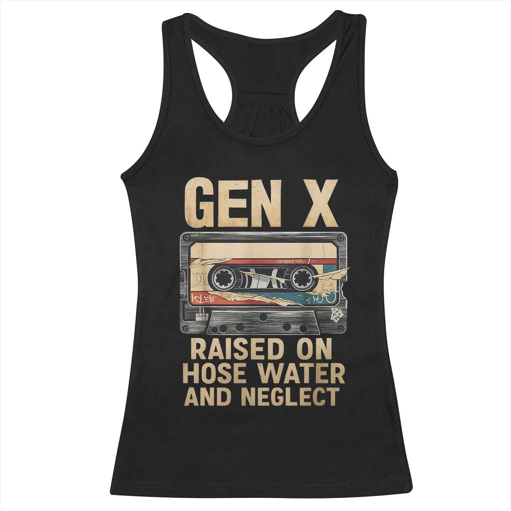 Gen X Racerback Tank Top Vintage Cassette Tape Raised On Hose Water And Neglect Nostalgia TS10 Black Print Your Wear