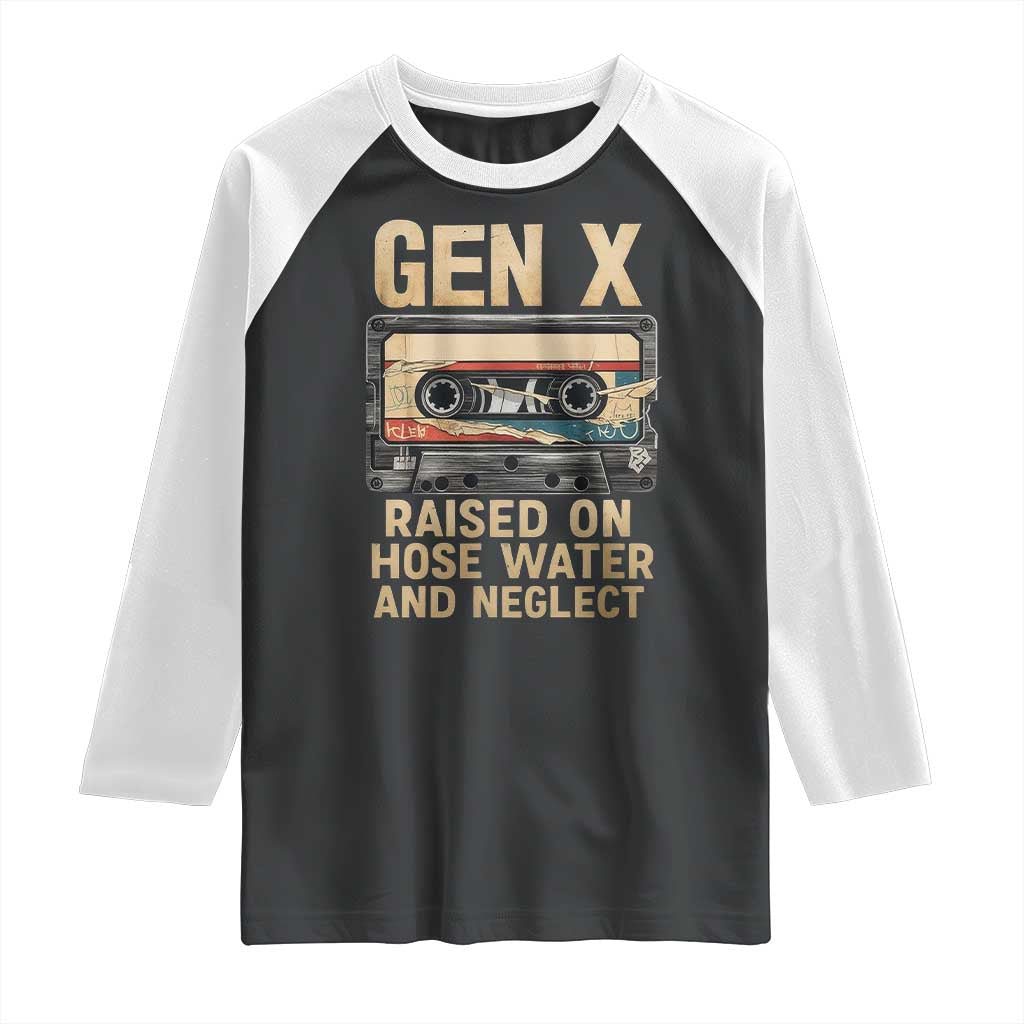 Gen X Raglan Shirt Vintage Cassette Tape Raised On Hose Water And Neglect Nostalgia TS10 Black White Print Your Wear