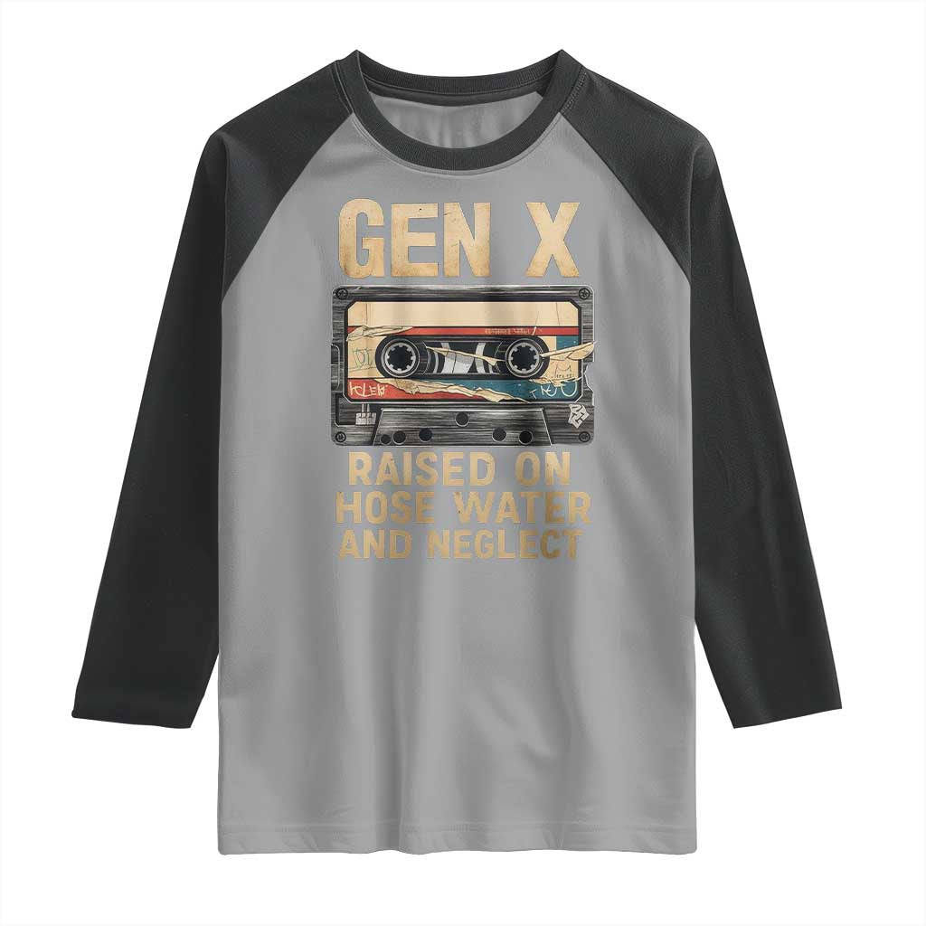 Gen X Raglan Shirt Vintage Cassette Tape Raised On Hose Water And Neglect Nostalgia TS10 Sport Gray Black Print Your Wear