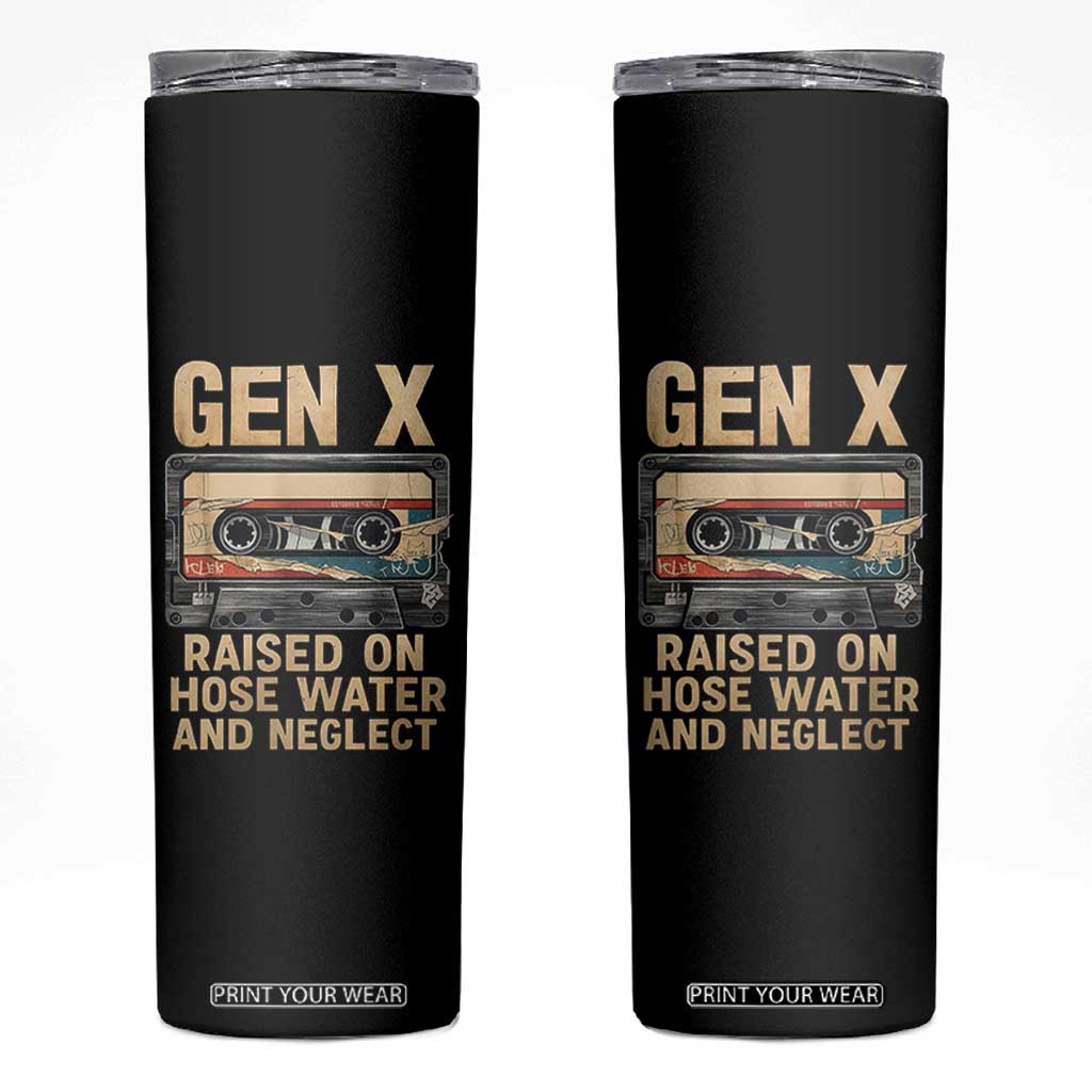 Gen X Skinny Tumbler Vintage Cassette Tape Raised On Hose Water And Neglect Nostalgia TS10 Black Print Your Wear
