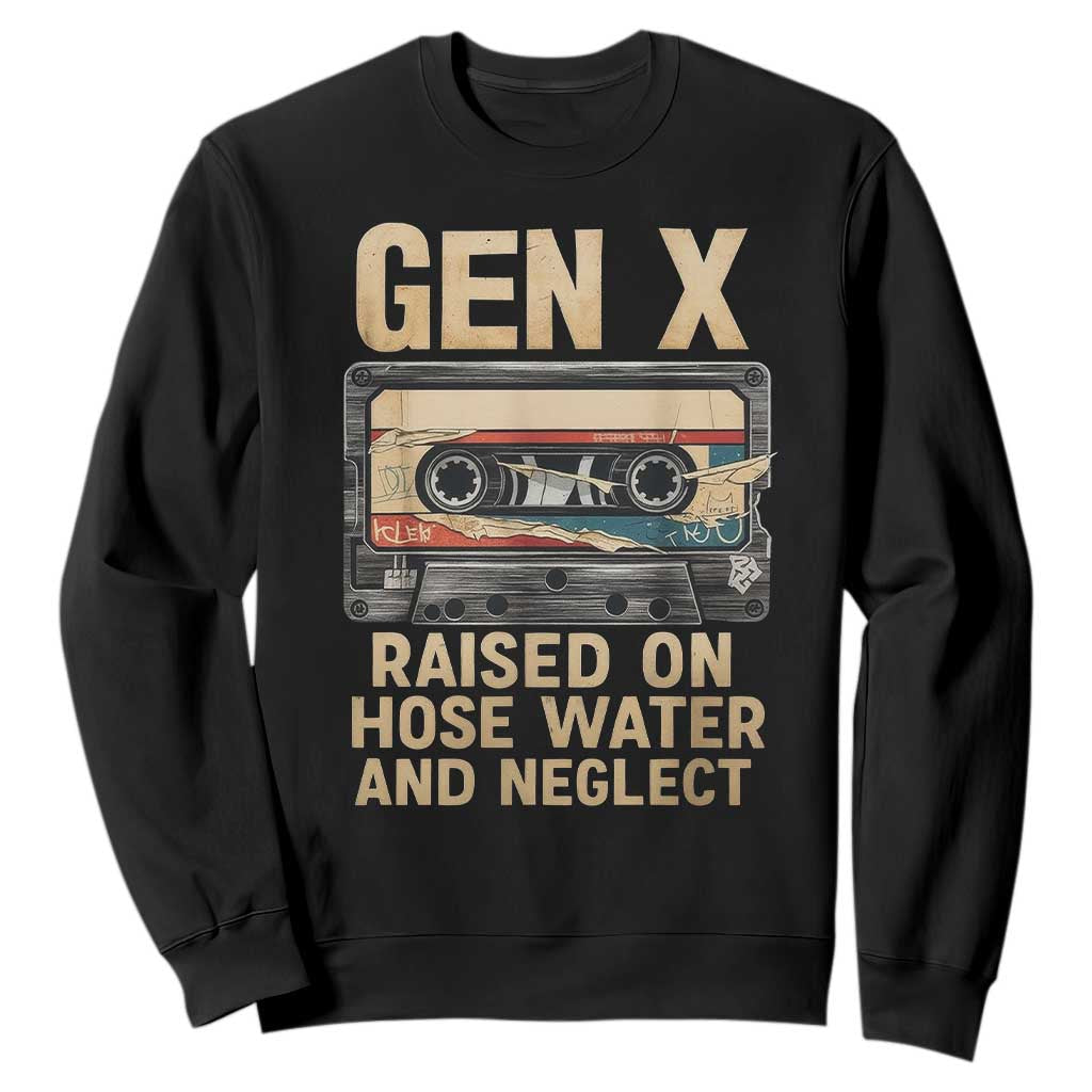 Gen X Sweatshirt Vintage Cassette Tape Raised On Hose Water And Neglect Nostalgia TS10 Black Print Your Wear