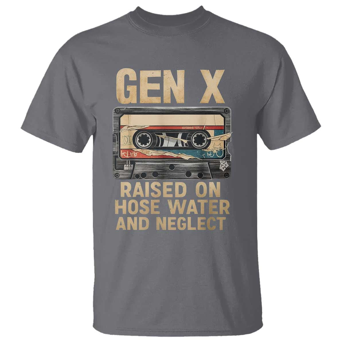 Gen X T Shirt Vintage Cassette Tape Raised On Hose Water And Neglect Nostalgia TS10 Charcoal Print Your Wear