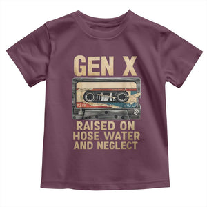 Gen X Toddler T Shirt Vintage Cassette Tape Raised On Hose Water And Neglect Nostalgia TS10 Maroon Print Your Wear
