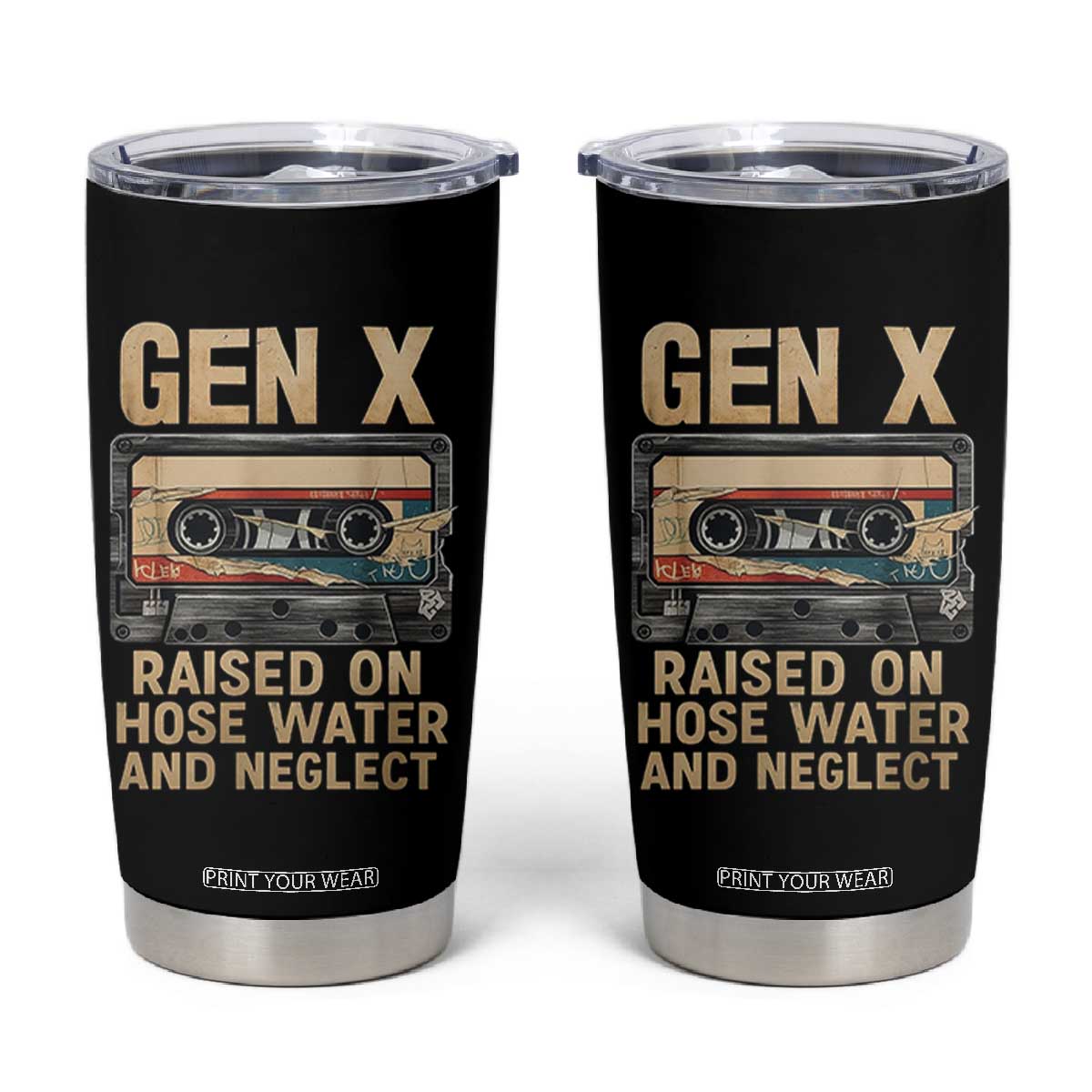 Gen X Tumbler Cup Vintage Cassette Tape Raised On Hose Water And Neglect Nostalgia TS10 Black Print Your Wear