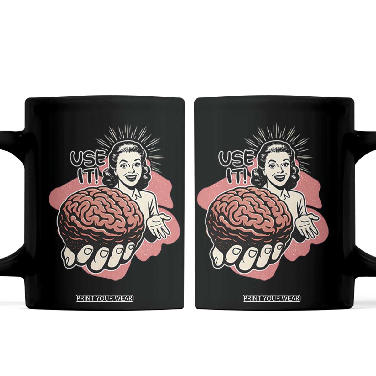 Sarcastic Vintage Coffee Mug Funny Retro 50s Use Your Brain Aesthetic TS10 Black Print Your Wear