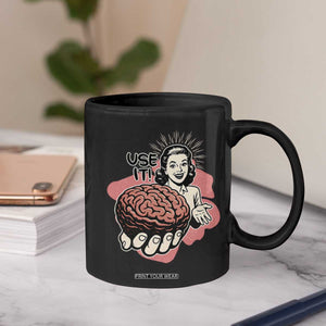 Sarcastic Vintage Coffee Mug Funny Retro 50s Use Your Brain Aesthetic TS10 Print Your Wear