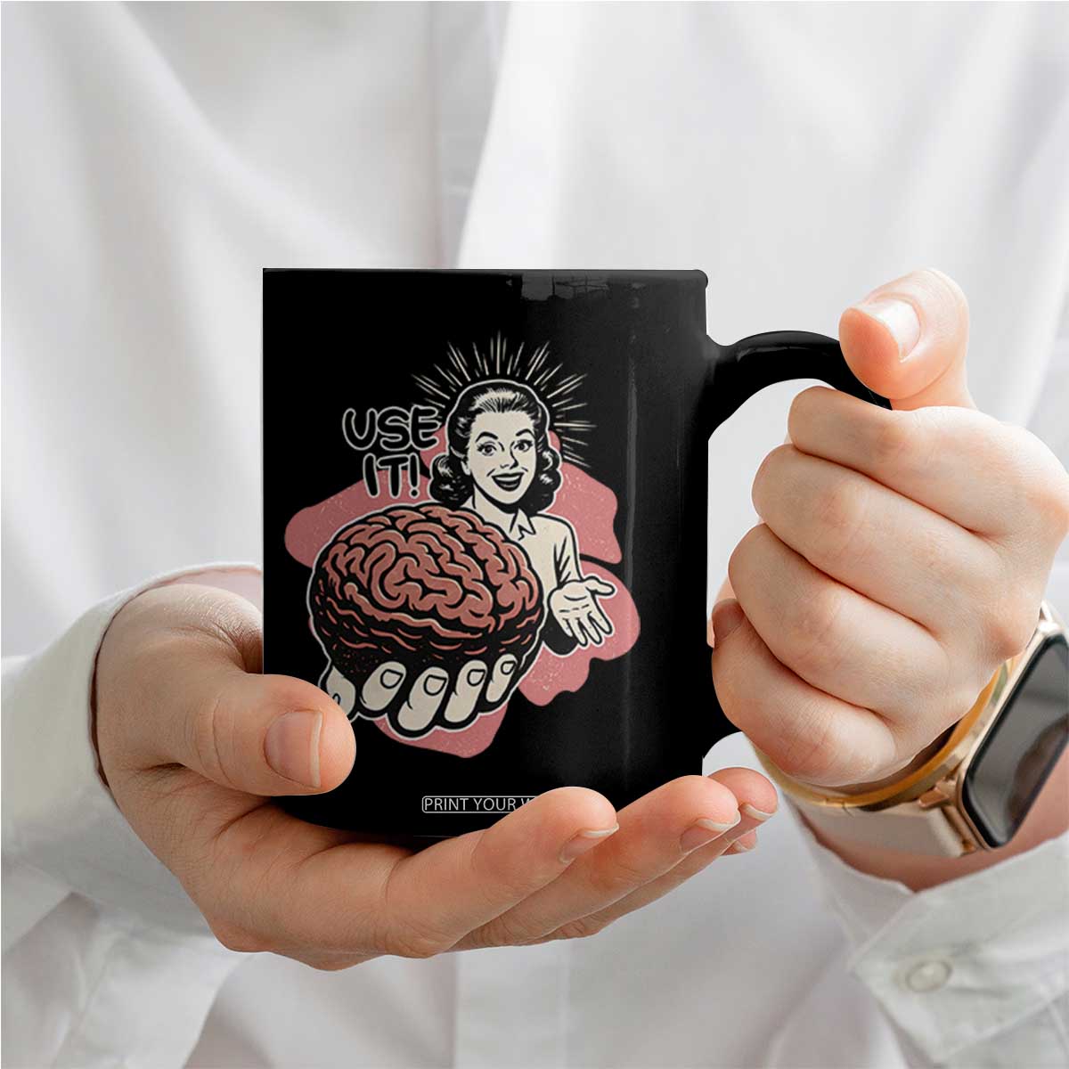 Sarcastic Vintage Coffee Mug Funny Retro 50s Use Your Brain Aesthetic TS10 Print Your Wear