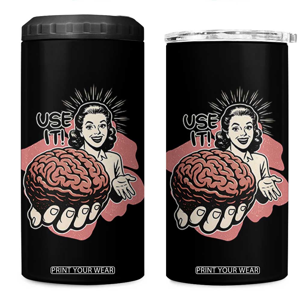 Sarcastic Vintage 4 in 1 Can Cooler Tumbler Funny Retro 50s Use Your Brain Aesthetic TS10 One Size: 16 oz Black Print Your Wear