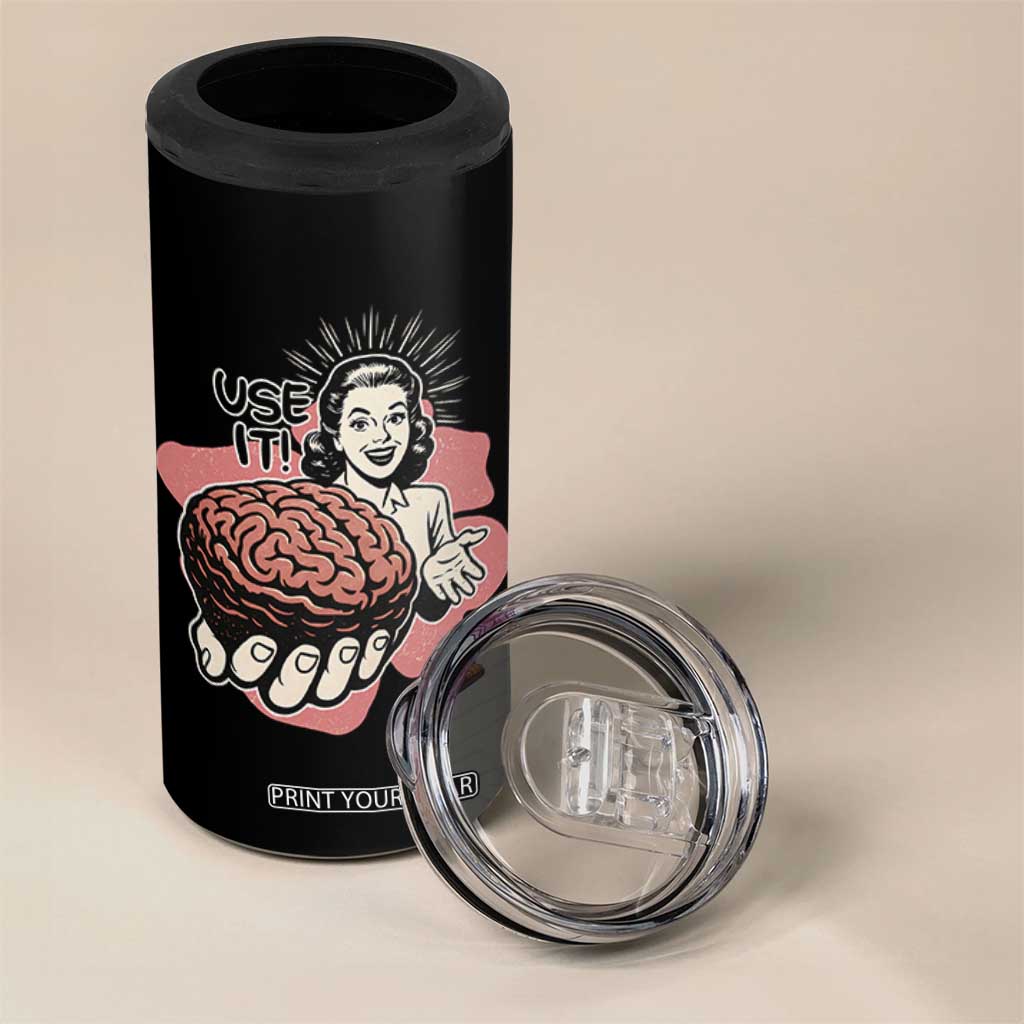 Sarcastic Vintage 4 in 1 Can Cooler Tumbler Funny Retro 50s Use Your Brain Aesthetic TS10 Print Your Wear