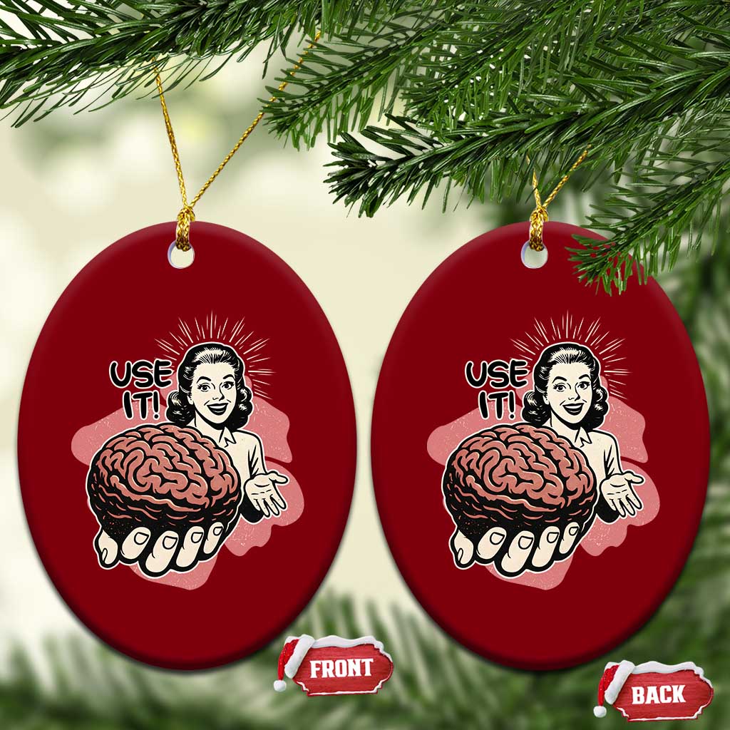 Sarcastic Vintage Ceramic Ornament Funny Retro 50s Use Your Brain Aesthetic TS10 Print Your Wear