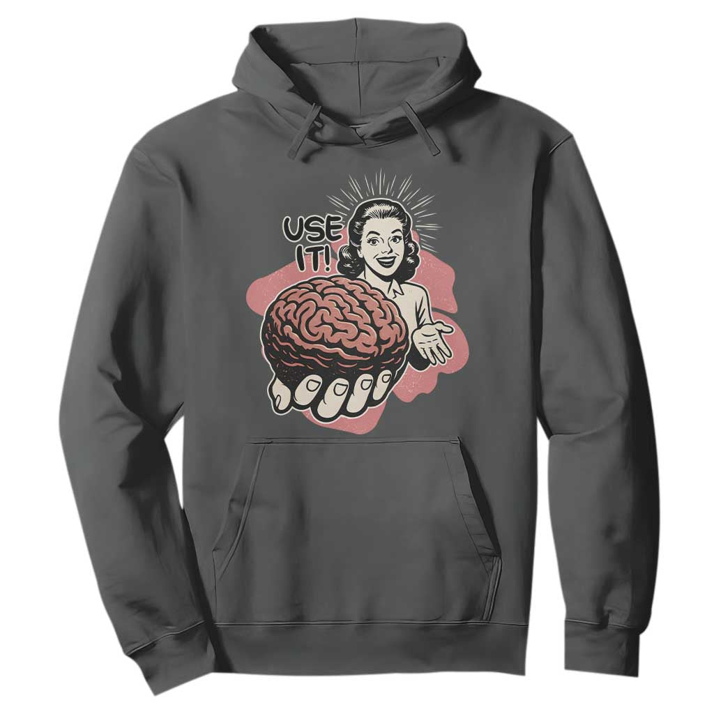 Sarcastic Vintage Hoodie Funny Retro 50s Use Your Brain Aesthetic TS10 Dark Heather Print Your Wear