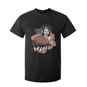 Sarcastic Vintage T Shirt For Kid Funny Retro 50s Use Your Brain Aesthetic TS10 Black Print Your Wear
