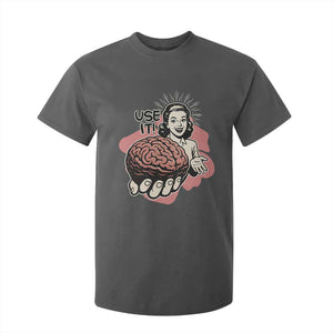 Sarcastic Vintage T Shirt For Kid Funny Retro 50s Use Your Brain Aesthetic TS10 Dark Heather Print Your Wear