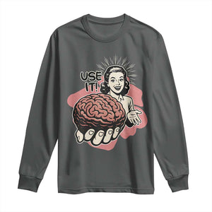 Sarcastic Vintage Long Sleeve Shirt Funny Retro 50s Use Your Brain Aesthetic TS10 Dark Heather Print Your Wear