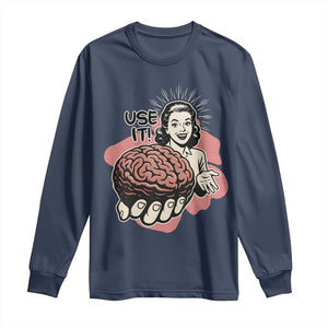 Sarcastic Vintage Long Sleeve Shirt Funny Retro 50s Use Your Brain Aesthetic TS10 Navy Print Your Wear