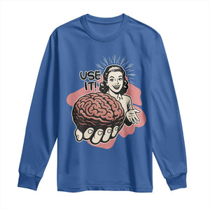 Sarcastic Vintage Long Sleeve Shirt Funny Retro 50s Use Your Brain Aesthetic TS10 Royal Blue Print Your Wear
