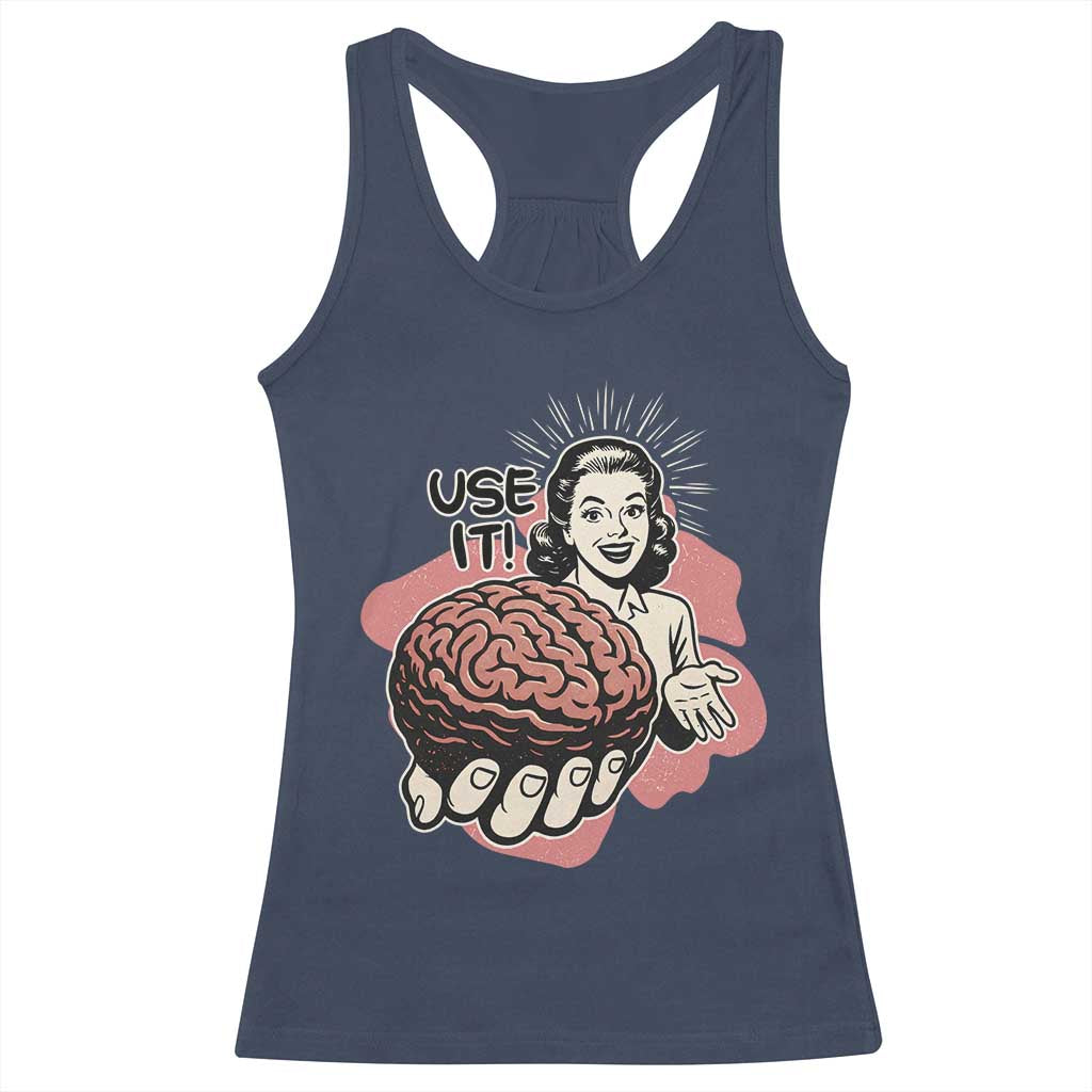 Sarcastic Vintage Racerback Tank Top Funny Retro 50s Use Your Brain Aesthetic TS10 Navy Print Your Wear