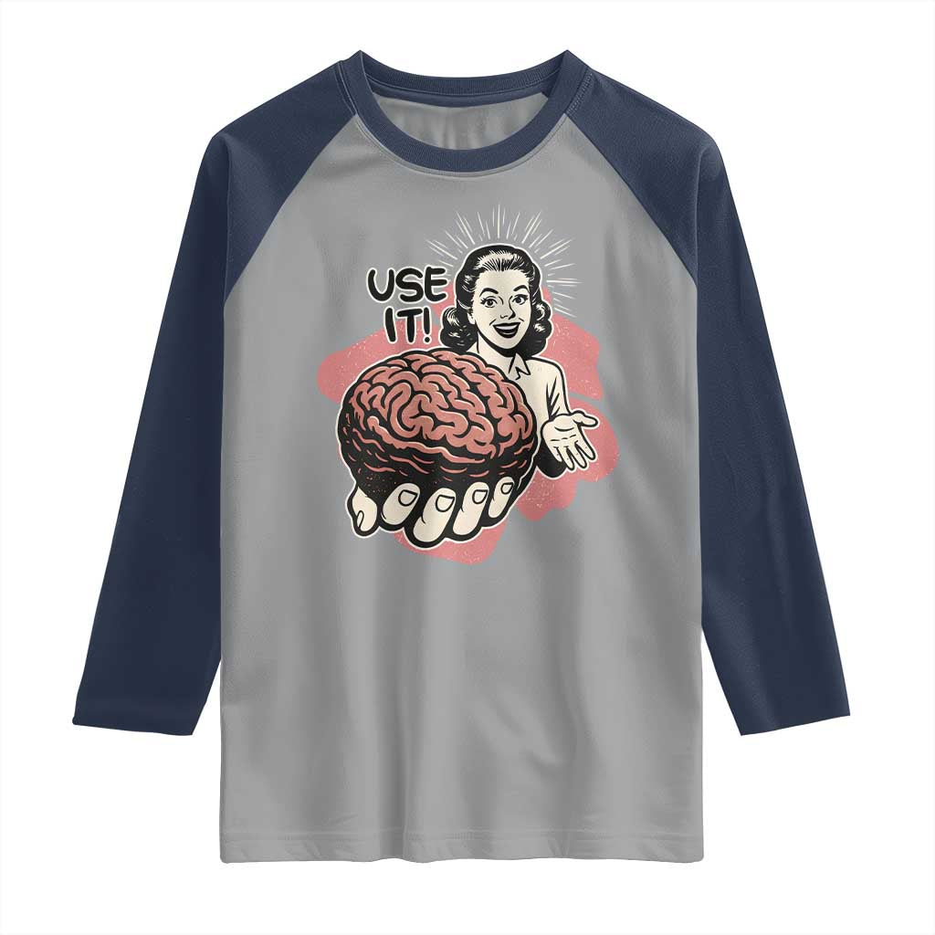 Sarcastic Vintage Raglan Shirt Funny Retro 50s Use Your Brain Aesthetic TS10 Sport Gray Navy Print Your Wear