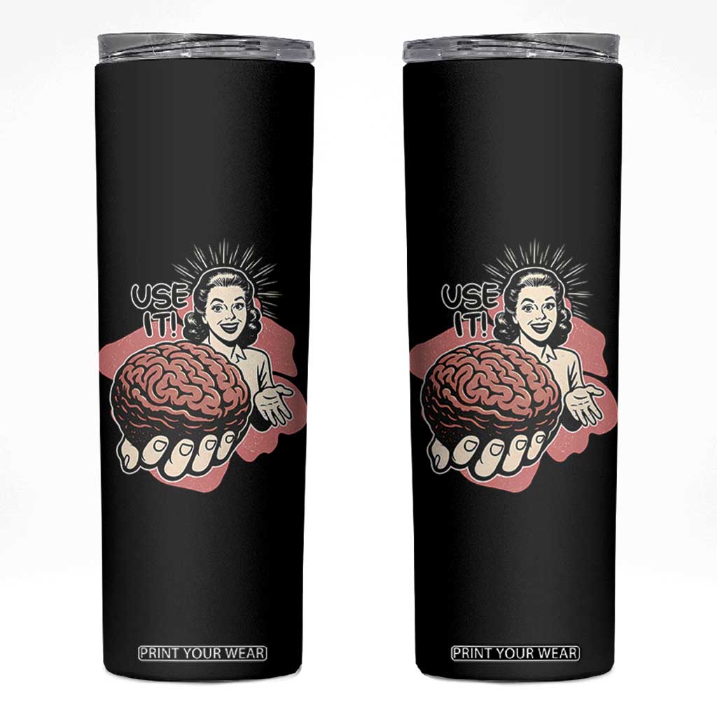 Sarcastic Vintage Skinny Tumbler Funny Retro 50s Use Your Brain Aesthetic TS10 Black Print Your Wear