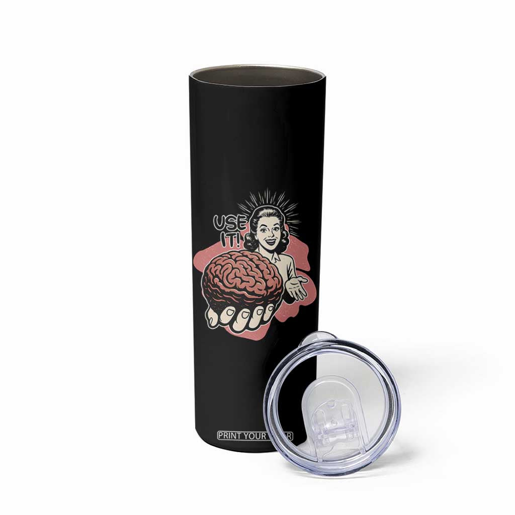 Sarcastic Vintage Skinny Tumbler Funny Retro 50s Use Your Brain Aesthetic TS10 Print Your Wear