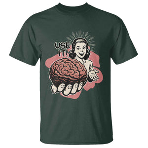 Sarcastic Vintage T Shirt Funny Retro 50s Use Your Brain Aesthetic TS10 Dark Forest Green Print Your Wear