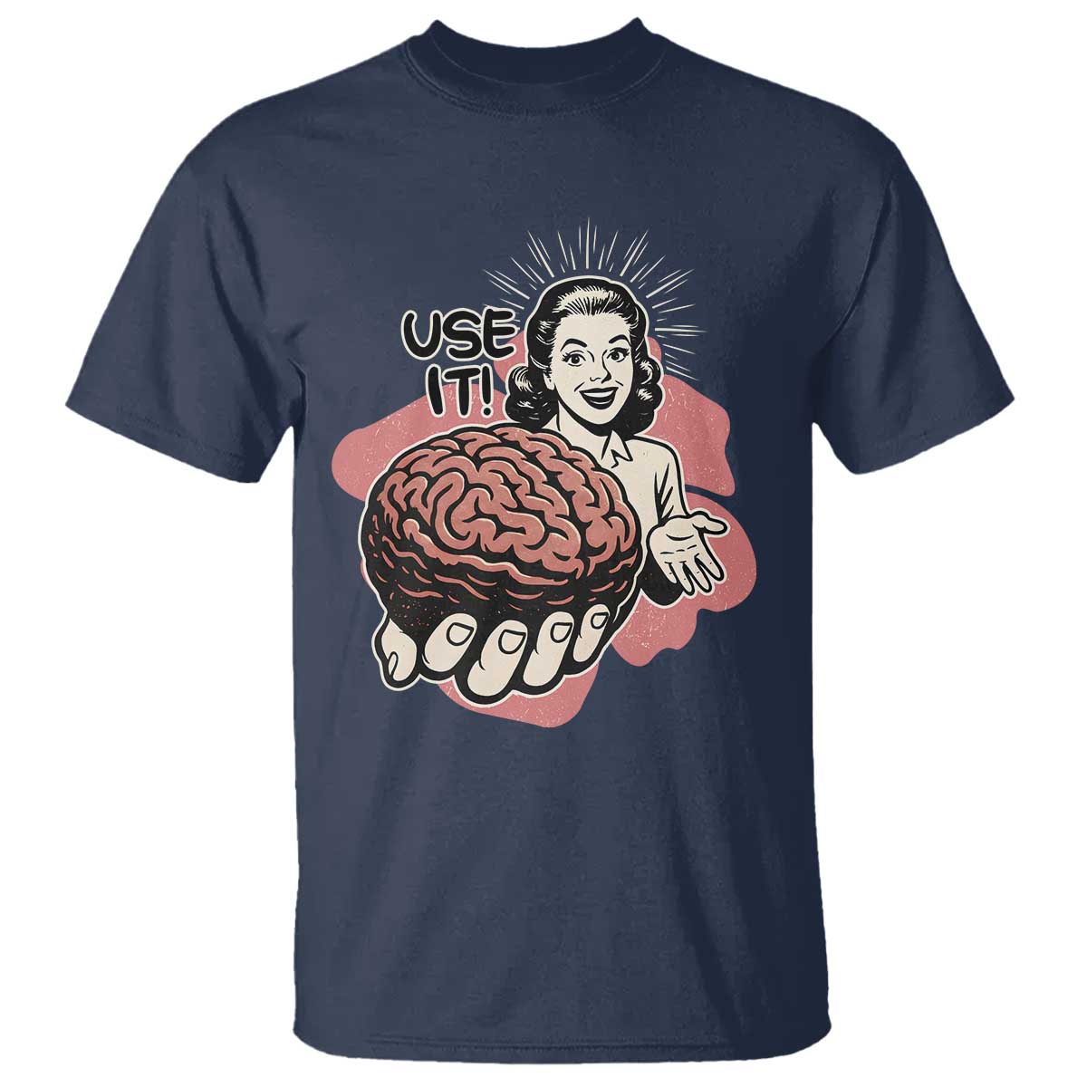 Sarcastic Vintage T Shirt Funny Retro 50s Use Your Brain Aesthetic TS10 Navy Print Your Wear