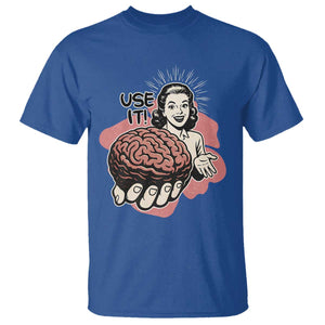 Sarcastic Vintage T Shirt Funny Retro 50s Use Your Brain Aesthetic TS10 Royal Blue Print Your Wear