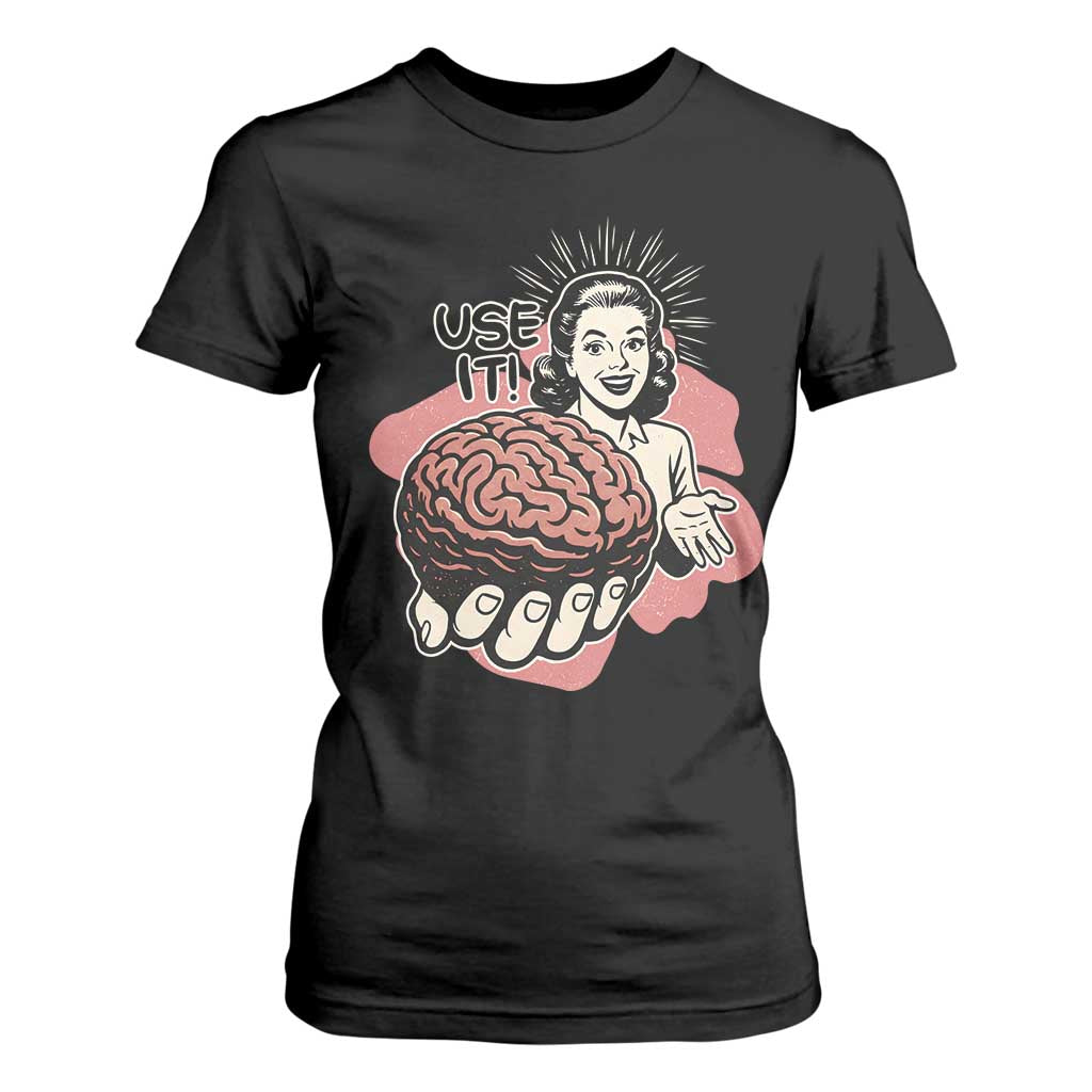 Sarcastic Vintage T Shirt For Women Funny Retro 50s Use Your Brain Aesthetic TS10 Black Print Your Wear