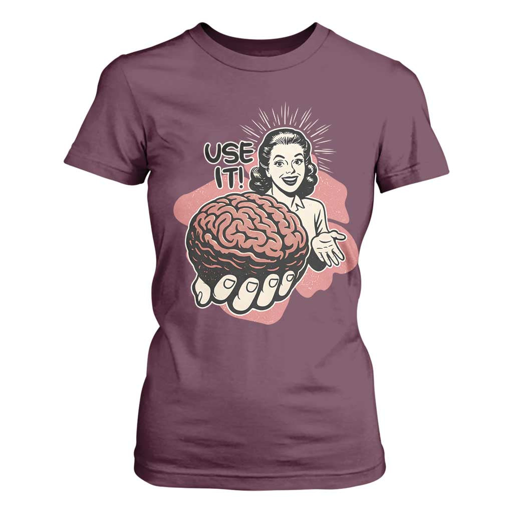 Sarcastic Vintage T Shirt For Women Funny Retro 50s Use Your Brain Aesthetic TS10 Maroon Print Your Wear