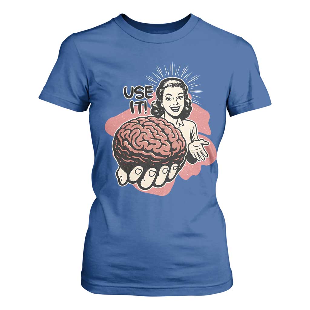Sarcastic Vintage T Shirt For Women Funny Retro 50s Use Your Brain Aesthetic TS10 Royal Blue Print Your Wear